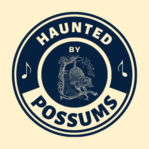 Haunted By Possums